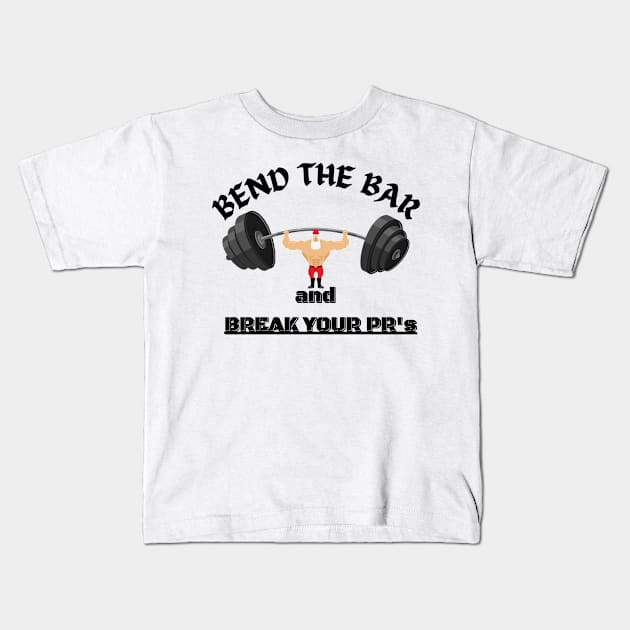 Bend the Bar and Break Your PRs Kids T-Shirt by Try It